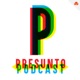 Presunto P&oacute;dcast