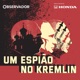 Um Espi&atilde;o no Kremlin