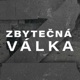 Zbytečn&aacute; V&aacute;lka