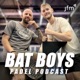 BAT BOYS PADEL PODCAST