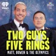 Two Guys, Five Rings: Matt, Bowen & The Olympics