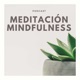 M&eacute;todo Luz Propia - Meditaci&oacute;n y Mindfulness Podcast