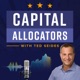 Capital Allocators &ndash; Inside the Institutional Investment Industry