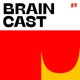 Braincast