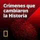 Cr&iacute;menes que cambiaron la Historia