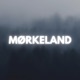 M&oslash;rkeland