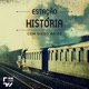 Esta&ccedil;&atilde;o Hist&oacute;ria