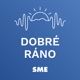 Dobr&eacute; r&aacute;no | Denn&yacute; podcast denn&iacute;ka SME