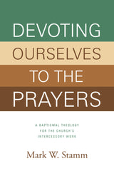 Ebook Plus Testbank for Devoting Ourselves to the Prayers