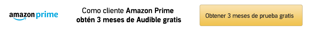 Por ser cliente Prime obtén Audible gratis los tres primeros meses.