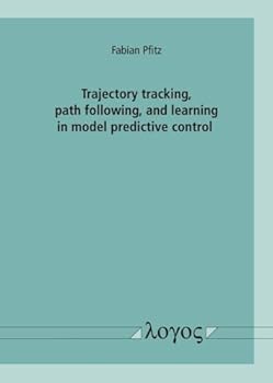 Paperback Trajectory Tracking, Path Following, and Learning in Model Predictive Control Book