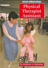 Physical Therapist Assistant (Careers Without College (Mankato, Minn.).)