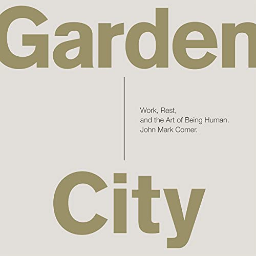 Garden City Audiolibro Por John Mark Comer arte de portada