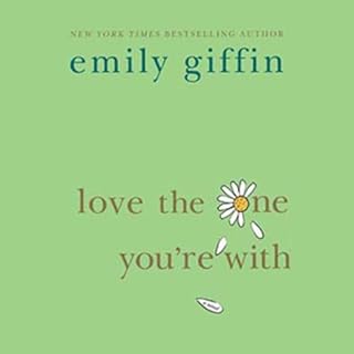 Love the One You're With Audiolibro Por Emily Giffin arte de portada