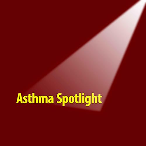 Asthma Spotlight Podcast By Dr Mark L Levy cover art