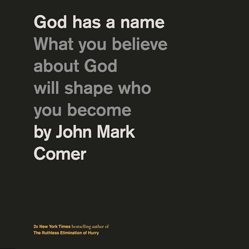 God Has a Name Audiolibro Por John Mark Comer arte de portada