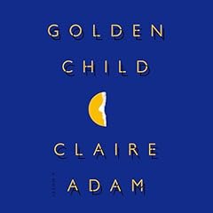 Golden Child Audiolibro Por Claire Adam arte de portada