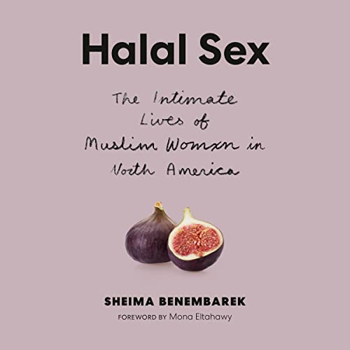 Halal Sex Audiolibro Por Sheima Benembarek, Mona Eltahawy arte de portada