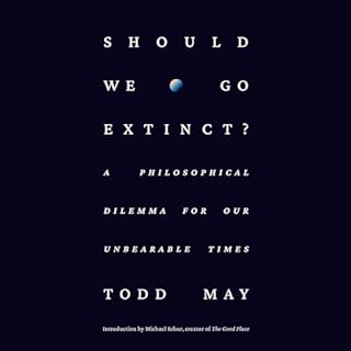 Should We Go Extinct? Audiobook By Todd May, Michael Schur cover art