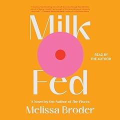 Milk Fed Audiolibro Por Melissa Broder arte de portada