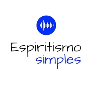 Espiritismo Simples Audiolivro Por Espiritismo Simples capa