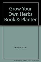 Grow Your Own Herbs Book & Planter 1407519794 Book Cover