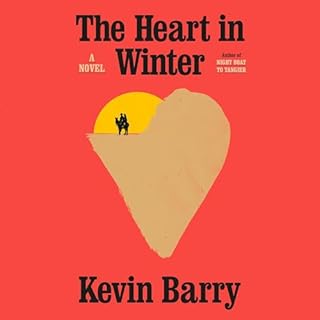 The Heart in Winter Audiolibro Por Kevin Barry arte de portada