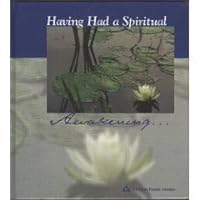 Having Had a Spiritual Awakening . . .