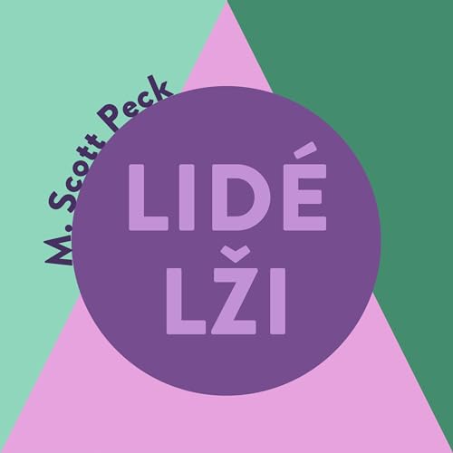 Lid&eacute; lži Audiobook By Morgan Scott Peck cover art