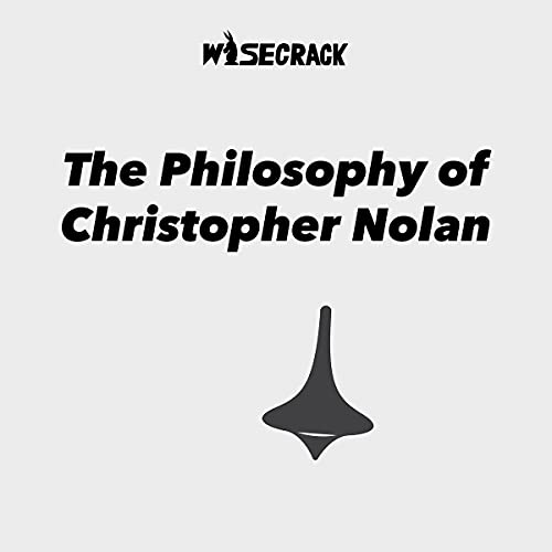 The Philosophy of Christopher Nolan Audiolibro Por Wisecrack arte de portada