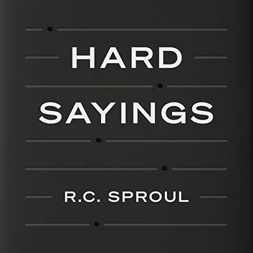 Hard Sayings Audiolibro Por R. C. Sproul arte de portada