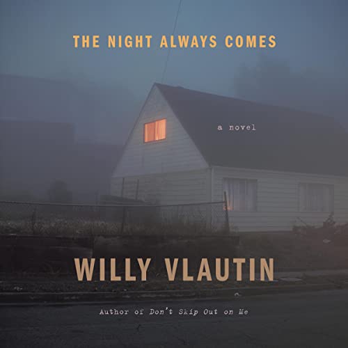 The Night Always Comes Audiolibro Por Willy Vlautin arte de portada