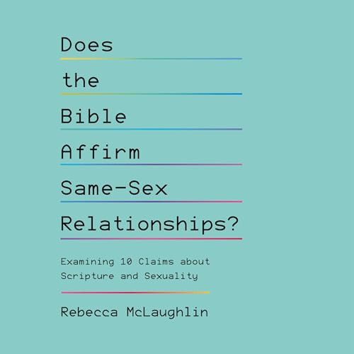 Does the Bible Affirm Same-Sex Relationships? Audiolibro Por Rebecca McLaughlin arte de portada