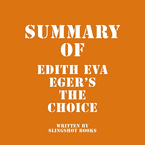 Page de couverture de Summary of Edith Eva Eger&rsquo;s The Choice