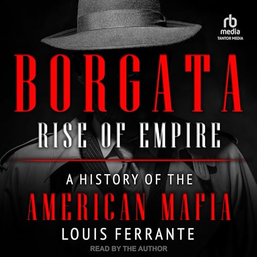 Borgata: Rise of Empire: A History of the American Mafia Audiolibro Por Louis Ferrante arte de portada