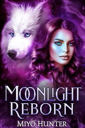 Moonlight Reborn (Moonlight Mates Book 1) (English Edition)