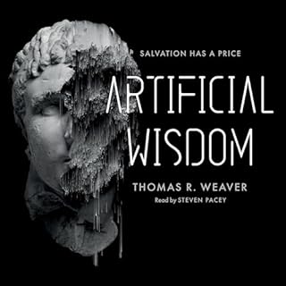 Artificial Wisdom Audiobook By Thomas R. Weaver cover art