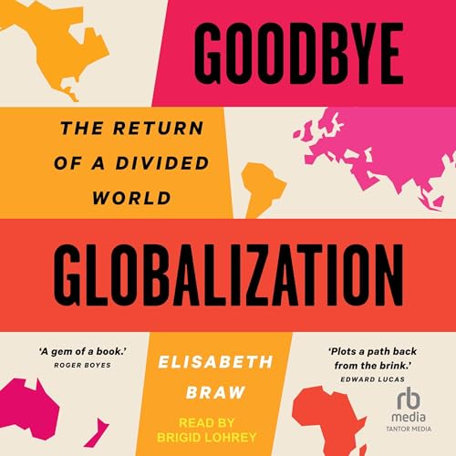 Goodbye Globalization Audiolibro Por Elisabeth Braw arte de portada