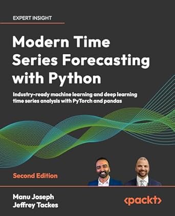 Modern Time Series Forecasting with Python: Industry-ready machine learning and deep learning time series analysis with PyTorch and pandas