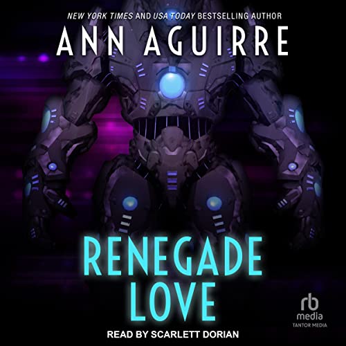 Renegade Love Audiobook By Ann Aguirre cover art