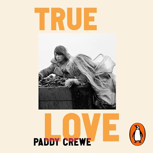 True Love Audiobook By Paddy Crewe cover art