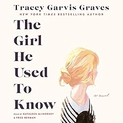 The Girl He Used to Know Audiolibro Por Tracey Garvis Graves arte de portada