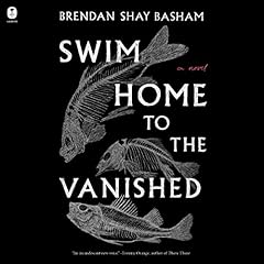 Swim Home to the Vanished Audiolibro Por Brendan Shay Basham arte de portada