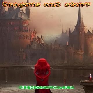 Dragons and Stuff Audiobook By Simon Carr cover art