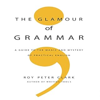 The Glamour of Grammar Audiolibro Por Roy Peter Clark arte de portada