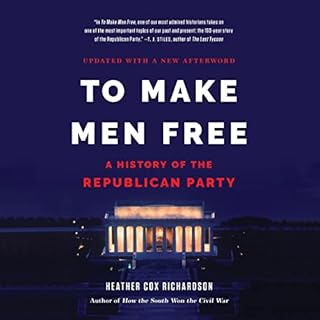 To Make Men Free Audiobook By Heather Cox Richardson cover art