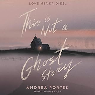 This Is Not a Ghost Story Audiolibro Por Andrea Portes arte de portada