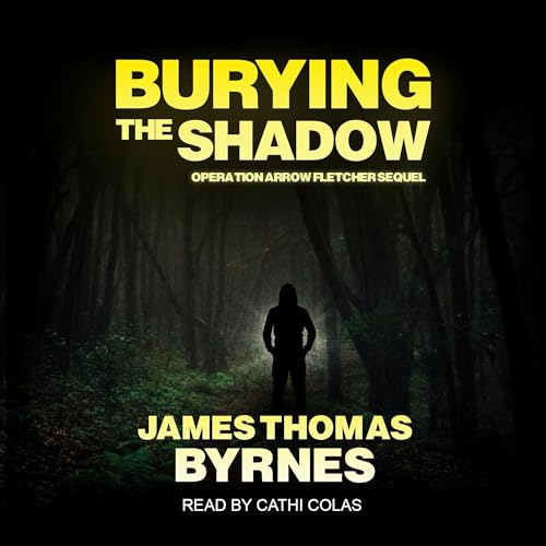 Burying the Shadow Audiobook By James Byrnes cover art