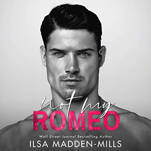 Not My Romeo Audiolibro Por Ilsa Madden-Mills arte de portada