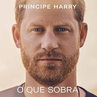 O que sobra Audiolivro Por Pr&iacute;ncipe Harry, C&aacute;ssio de Arantes Leite, D&eacute;bora Landsberg, Denise Bottman, Re